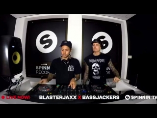 Blasterjaxx & bassjackers live session spinnin reсords (27 06 2018)