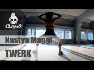 Twerk | chikibro | nastya maggi