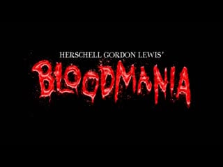 Herschell gordon lewis' bloodmania (2017) dir herschell gordon lewis, kevin littlelight, melanie reinboldt