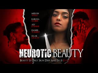 Красотка на нервах (2022) neurotic beauty