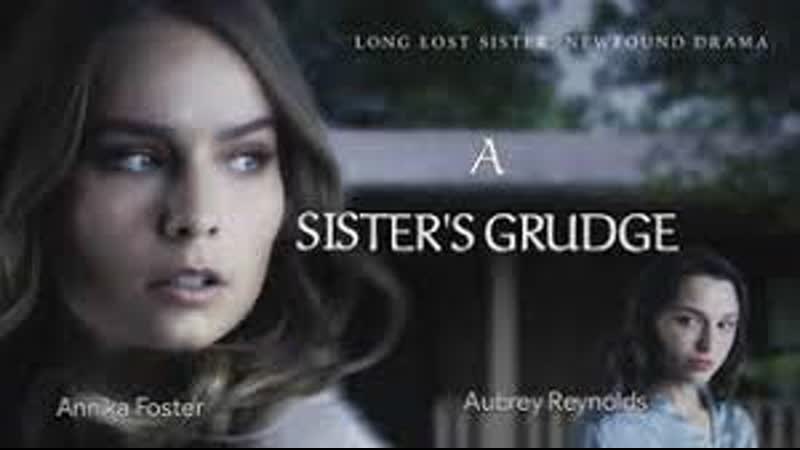 Смертельная обида (2021) a sister's grudge (a deadly grudge)