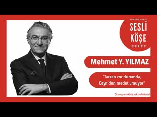 Mehmet y yılmaz tarzan zor durumda, ceyn’den medet umuyor sesli köşe 27 kasım 2019 çarşaa