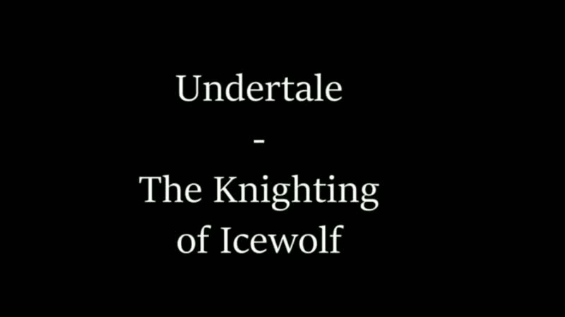 Twitchyanimation the knighting of ice wolf undertale