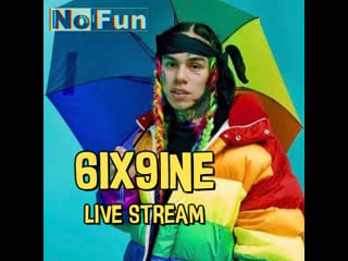 Tekashi69 | 6ix9ine | live stream | [rus]