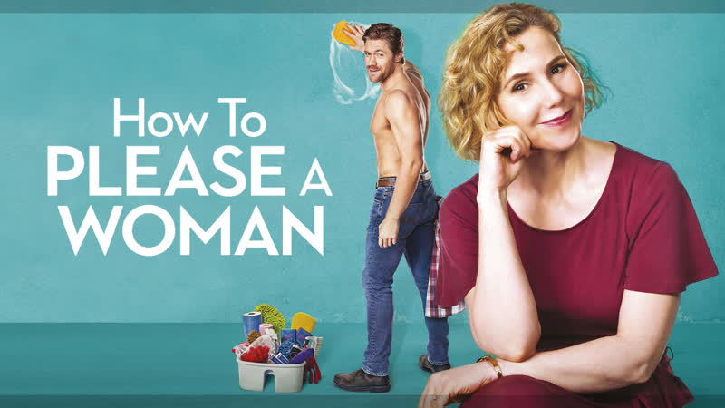 Как понравиться женщине / how to please a woman (2022)