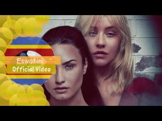 Ferovision song contest 13 eswatini christina aguilera fall in line ft demi lovato official video