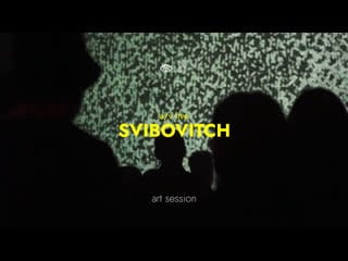Svibovitch [a/v live] @ art session | blank