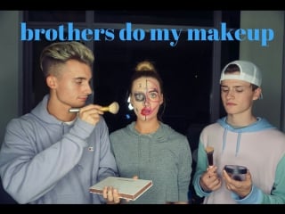My brothers do my makeup ft weeklychris crawford collins karisma collins