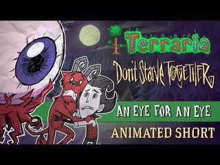 Terraria x dont starve together an eye for an eye [update trailer]