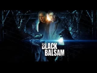 Смертельная сделка (2022) black balsam (deadly mortgage)