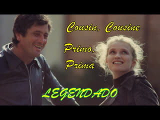 "cousin, cousine" ou "primo, prima" (1975) de jean charles tacchella legendado