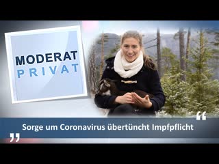 Sorge um coronavirus übertüncht impfpflicht [moderat privat]