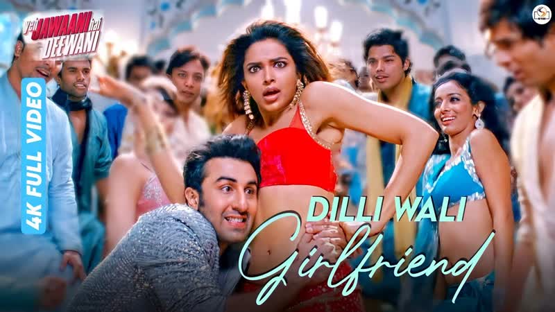 Dilli wali girlfriend yeh jawaani hai deewani ranbir kapoor, deepika padukone songs