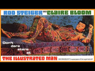 The illustrated man (1969) 720p rod steiger, claire bloom, robert drivas