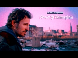 Bruce springsteen streets of philadelphia