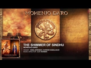 The shimmer of sindhu full song mohenjo daro hrithik roshan, pooja hegde a r rahman