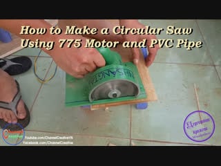 How to make a circular saw using 775 motor and pvc pipe