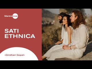 Sati ethnica giridhari gopal | mantra live