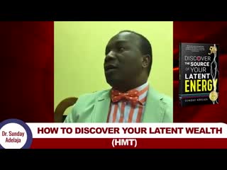 55 sunday adelaja 2017 how to discover your latent wealth