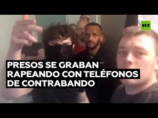 Presos graban videos virales de rap con teléfonos de contrabando