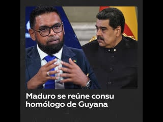 Los presidentes de venezuela y guyana se reúnen para tratar el tema del esequibo