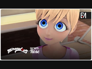 Miraculous secrets – webisode 18 | «rose»