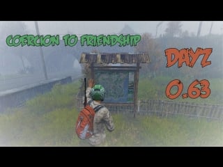 Dayz coercion to friendship