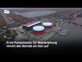 Donbass erste pumpstation für wasserleitung nimmt den betrieb am don auf