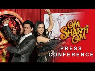 Om shanti om | press conference | deepika padukone, shah rukh khan, shreyas talpade & arjun rampal