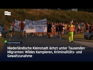 Niederländische kleinstadt ächzt unter tausenden migranten wildes kampieren, kriminalitäts und gewaltzunahme