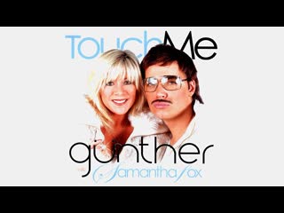 Günther feat samantha fox touch me