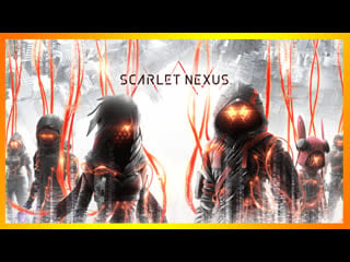 1 scarlet nexus алый нексус, начало \(★ω★)/