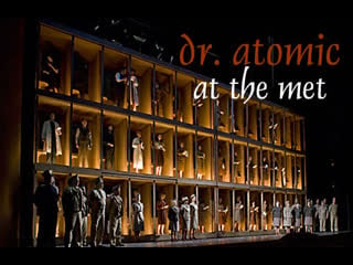 John adams doctor atomic / джон адамс доктор атом metropolitan opera house, hd