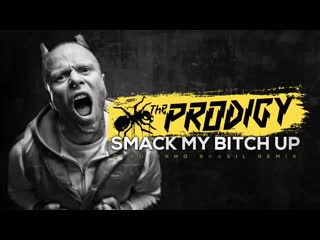 Smack my bitch up claudinho brasil remix (the prodigy tribute)