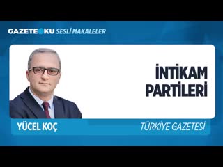 055 i̇nti̇kam parti̇leri̇ (yücel koç gazeteoku sesli makale) mp4