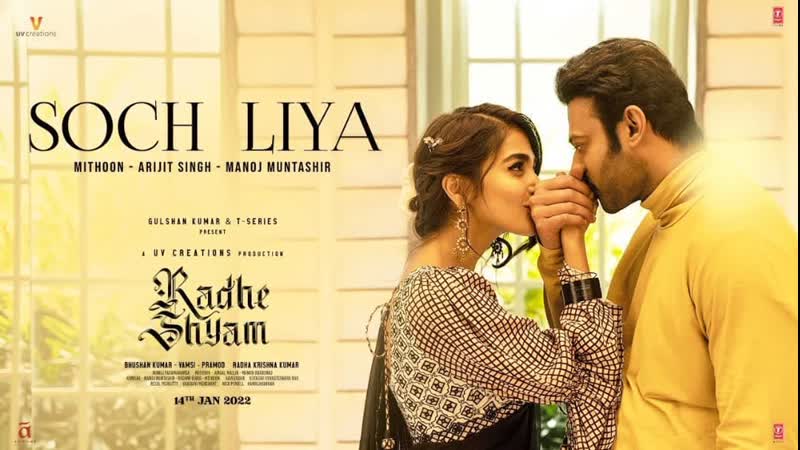 Soch liya song | radhe shyam | prabhas, pooja hegde | mithoon, arijit singh, manoj m | bhushan k