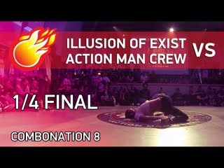 Illusion of exist vs action man | style novators | 14 | combonation 8 | day 2 |