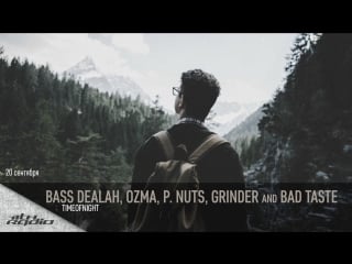 Bass dealah, ozma, pasha nuts, grinder and bad taste live @ timeofnight