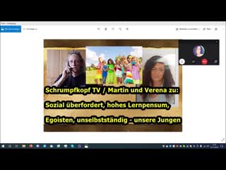 Schrumpfkopf tv / martin & verena zu sozial überfordert, hohes lernpensum, egoisten, unselbstständig unsere jungen