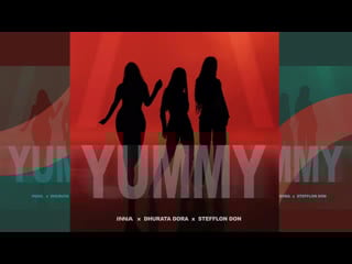 Inna x dhurata dora x stefflon don yummy