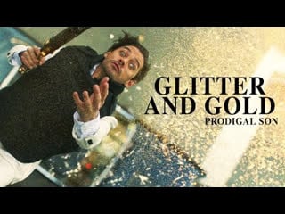 Prodigal son ¦¦ glitter gold