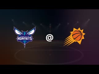 Charlotte hornets at phoenix suns