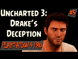 Remastered | uncharted 3 иллюзии дрейка #5