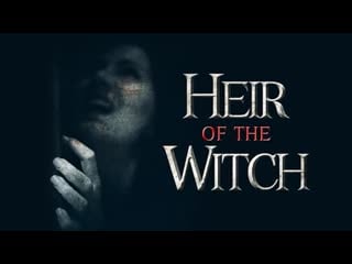 Ведьмино наследие (2023) heir of the witch