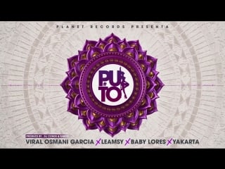 Puto osmani garcia x leamsy x baby lores x yakarta 2018