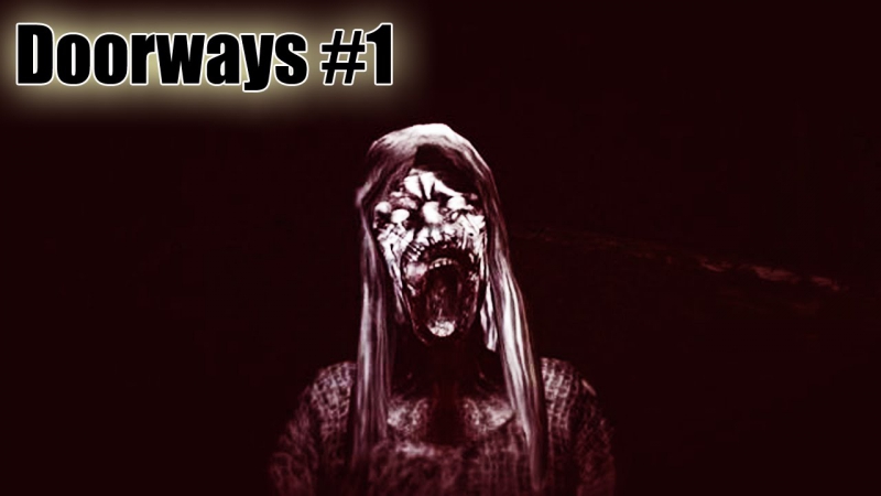 Doorways #1 проблемная сучка!