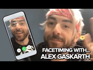 Facetiming with all time low's alex gaskarth