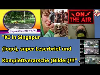 "ki in singapur (logo), super leserbrief und komplettverarsche (bilder)!!!“