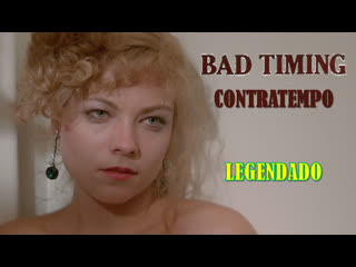 'bad timing contratempo" (1980) de nicolas roeg legendado