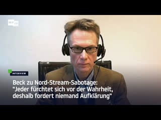 Beck zu nord stream sabotage "jeder fürchtet sich vor der wahrheit, deshalb fordert niemand aufklärung"